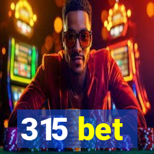 315 bet